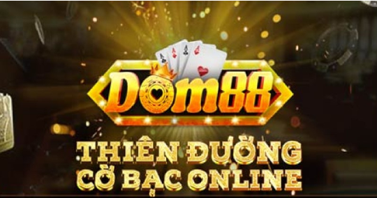 nhà cái Dom88 cờ bạc online